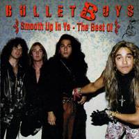 BulletBoys : Smooth Up in Ya - the Best of